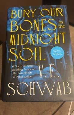 Bury Our Bones in the Midnight Soil by V. E. Schwab (Signed Edition) Hardcover
